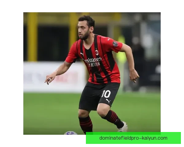 恰尔汗奥卢中场价值分析显示其竞争力增强，备受各大俱乐部关注